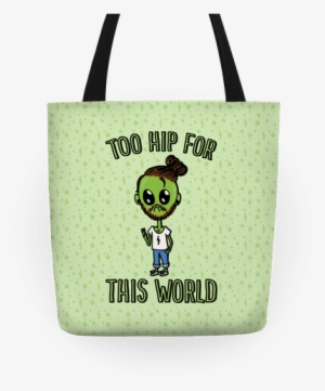Too Hip For This World Tote - Tote Bag