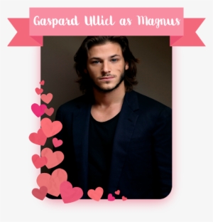 Magnus From Falling Kingdoms By Morgan Rhodes Isn't - Gaspard Ulliel 2010