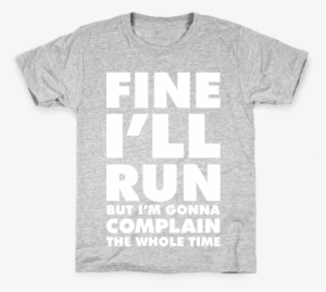 Fine I'll Run Kids T-shirt - Only Need Love From My Dog T-shirt: Funny T-shirt From