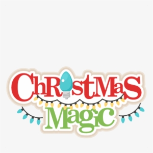 Christmas Magic Title Svg Scrapbook Title Christmas - Christmas Scrapbook Titles Png