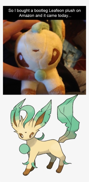 So I Bought A Bootleg Leafeon Plush On Amazon And It - Pokemon Leafeon