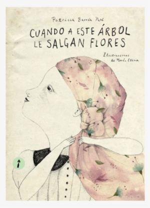Cuando A Este Árbol Le Salgan Flores [book]