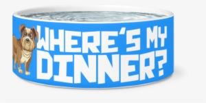 Where's My Dinner Bulldog Dog Bowl - Dog