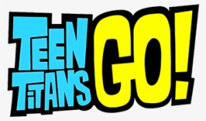 Teen Titans Go - Teen Titans Go!