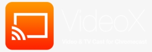 The Video & Tv Cast For - Google Chrome Cast Logo