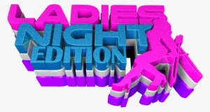 Ladies Night Edition - Portable Network Graphics