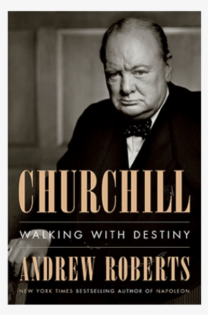 Andrew Roberts Churchill Walking With Destiny