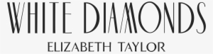 White Diamonds Logo Png Transparent - Elizabeth Taylor White Diamonds Logo