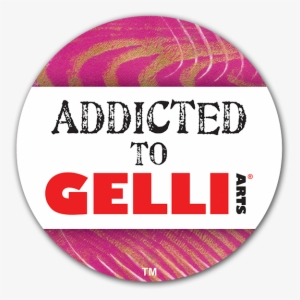 Addicted To Gelli Printing You're Not Alone In Fact, - You Just Don't Understand Banner