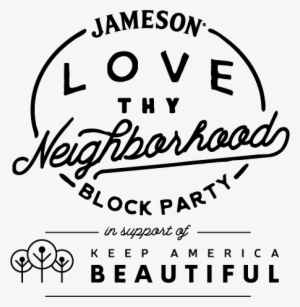Jameson Love Thy Neighborhood Block Party In Support - Jameson Love Thy Neighborhood Block Party