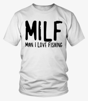 i love milf t shirt