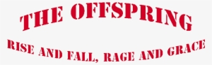 The Offspring Rise And Fall Rage And Grace - Walter Peak
