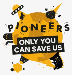 Pioneers 'only You Can Save Us' Logo - Raspberry Pi Pioneers