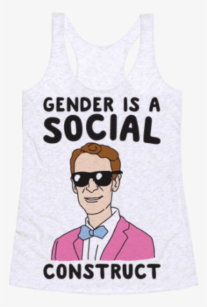 Gender Is A Social Construct Bill Nye Racerback Tank - Bill Nye T Shirt