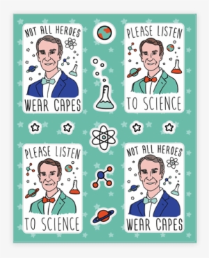 Please Listen To Science - Not All Heroes Wear Capes Bill Nye