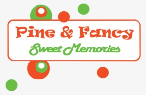 Pine & Fancy Sweet Memories