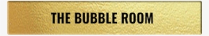 The Bubble Room Button - Fort Lauderdale