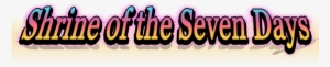 Shrine Of The Seven Days Title Text - Portable Network Graphics