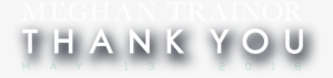 Thank You Image Png Clip Art Free - Meghan Trainor Thank You Png