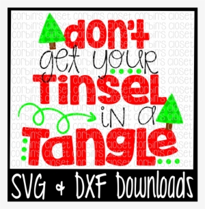 Don't Get Your Tinsel In A Tangle Cutting File By Corbins - First 4th Of July Svg