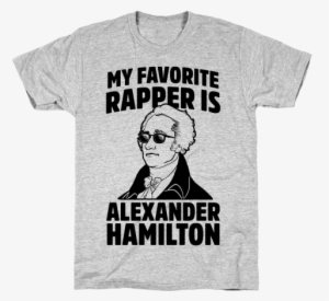My Favorite Rapper Is Alexander Hamilton Mens T-shirt - My Favorite Rapper Is Alexander Hamilton