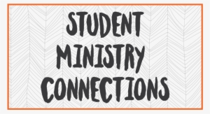 Student Ministry Connections - Student