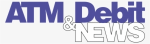 Atm & Debit News Logo Png Transparent - Automated Teller Machine