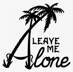 Leave Me Alone - Leave Me Alone Png