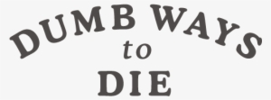 Dumb Ways To Die - Dumb Ways To Die Logo