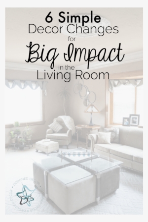 6 Simple Decor Changes For Big Impact In The Living - Il Était Une Pub