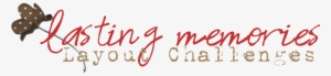 "lasting Memories" Scrapbook Layout Challenges - Scrapbooking