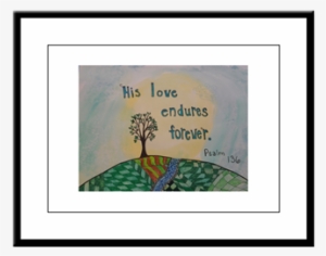 His Love Endures Forever, Psalm 136 Large Framed P - Picture Frame