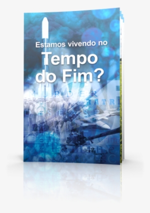 Estamos Vivendo No Tempo Do Fim - End Time