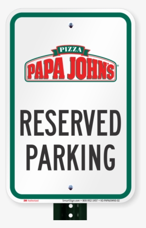 Reserved Parking Sign, Papa Johns Pizza - Ceo Parking Sign