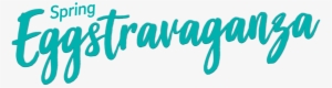 Spring Eggstravaganza - Eggstravaganza