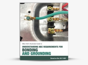 2017 Bonding And Grounding Textbook - Mike Holt's Illustrated Guide To Understanding Nec