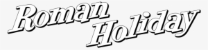 Roman Holiday Image - Roman Holiday Logo Png