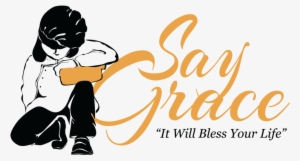 The Say Grace Mission Is To Feed The People At Any - Meal