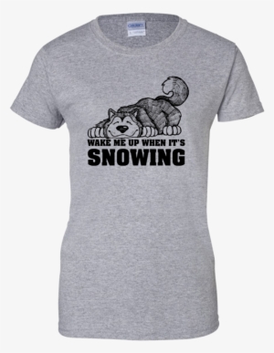Wake Me When Snowing - Ladies Life Is Better With A Dog T Shirt Animal Rescue