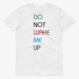 Do Not Wake Me Up Cotton T-shirt