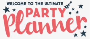 Welcome To The Ultimate Party Planner - Party