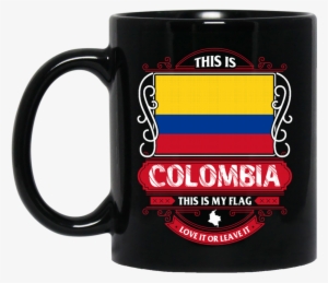 Colombia Mug Mug Colombia Flag This Is My Flag Love