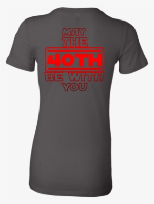 May The 40th Be With You' Happy Birthday Bella Shirt - Active Shirt