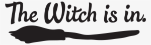 The Witch Is In - Witch Quotes