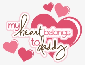 Share This Image - Daddy Has My Heart