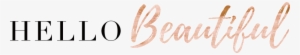 Cropped Hello Beautiful - Hello Beautiful Png