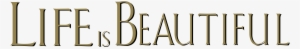 Life Is Beautiful Logo Png Transparent - Life Is Beautiful