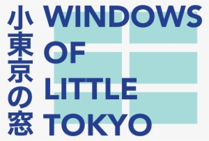 Windows Of Little Tokyo - Sustainable Little Tokyo