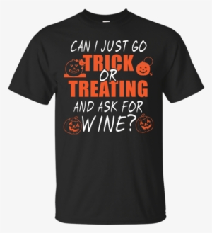 Halloween Can I Just Go Trick Or Treating And Ask For - Can I Just Go Trick Or Treating