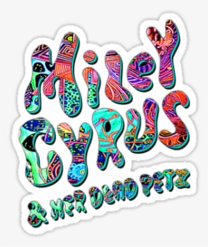 Miley Cyrus & Her Dead Petz " Stickers By Ultramer - Miley Cyrus & Her Dead Petz